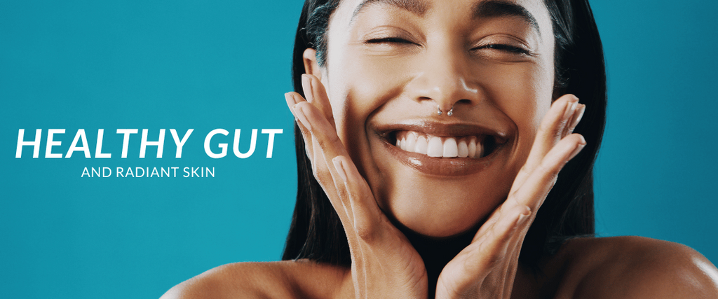 Healthy Gut And Radiant Skin