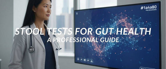 Stool Tests for Gut Health: A Professional Guide to Advanced Diagnostics